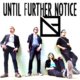 Discover Until Further Notice, pop-punk rock band in San Francisco, CA, USA. Rate, follow, send a message and read about Until Further Notice on LiveTrigger.